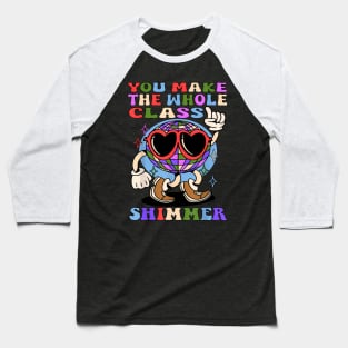 You make The Whole Class Shimmer  Back To School Baseball T-Shirt